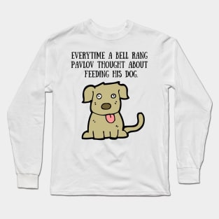 Pavlov's Dog Long Sleeve T-Shirt